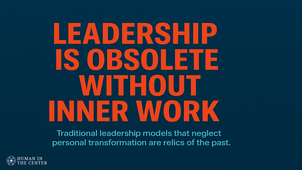 Leadership is Obsolete without Inner Work