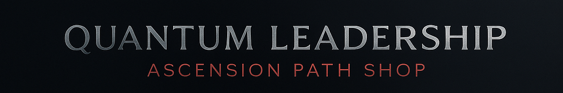 Quantum Leadership Ascension Path Quantum Leadership Ascension Path