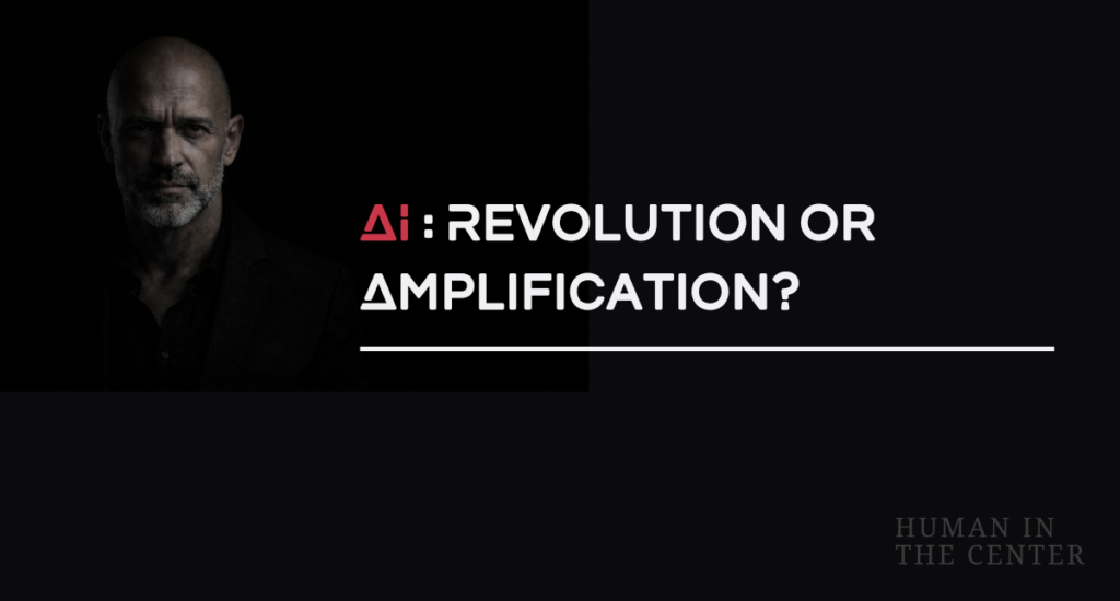 AI Revolution or Amplification